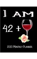 I Am 42+ 2020 Monthly Planner: 43rd Bday Xmas Red Wine Lover Planner Dated Journal 8" x 10" 110 pages Notebook