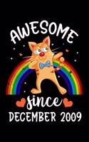 Awesome Since December 2009: A Happy Birthday 10 Years Old Cat Journal Notebook for Kids, Birthday Rainbow Cat Journal for Girls - December 10 Year Old Birthday Gift for Girls!