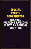 Special Events Coordinator, Because Freaking Awesome Is Not An Official Job Title