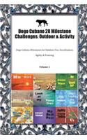 Dogo Cubano 20 Milestone Challenges: Outdoor & Activity: Dogo Cubano Milestones for Outdoor Fun, Socialization, Agility & Training Volume 1
