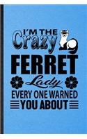 I'm the Crazy Ferret Lady Every One Warned You About
