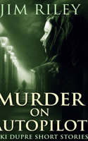 Murder On Autopilot (Niki Dupre Short Stories Book 3)