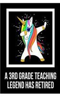 A 3rd Grade Teaching Legend Has Retired: Unicorn Dab Retirement Gift Notebook For Third Grade Teachers