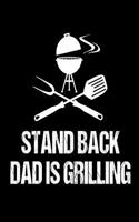 Stand Back Dad Is Grilling