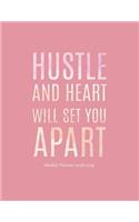 Hustle and Heart Will Set You Apart Weekly Planner 2018-2019: Motivational Quote 18 Month Mid Year Planner 8x5 in - Jul 18 - Dec 19 - Motivational Quotes, to Do Lists, Holidays + More - Inspirational(6 Female Empowerment)