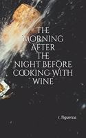 Morning After the night before: cooking With wine