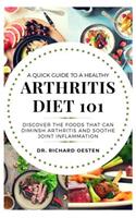 A Quick Guide to a Healthy Arthritis Diet 101: Discover the Foods That Can Diminish Arthritis and Soothe Joint Inflammation