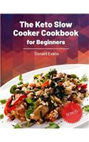 The Keto Slow Cooker Cookbook for Beginners