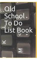 Old School to Do List Book