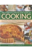 The Complete Step-by-step Guide to Cooking: the Ultimate How-to Reference Book of Culinary Techniques Shown in Over 1550 Photographs and with 500 Classic Recipes