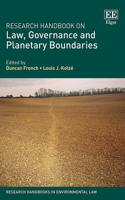 Research Handbook on Law, Governance and Planetary Boundaries (Research Handbooks in Environmental Law series)