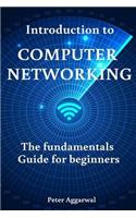 Introduction to Computer Networking: The Fundamentals Guide for Beginners