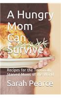 Hungry Mom Can Survive