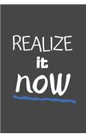 Realize It Now