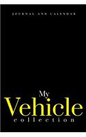 My Vehicle Collection: Blank Lined Journal with Calendar for Vehicle Maintenance