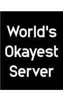 World's Okayest Server: 108 Page College Ruled Notebook 8x10