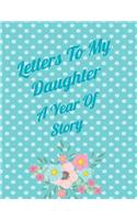 Letters to My Daughter: A Year of Story: Memory Keepsake Writing Notebook: Fill in Guided Prompt Journal with (Bonus Blank Journal Pages) That Makes a Perfect Mother's Day 