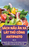 Sách NẤu Ăn XA Lát ThỦ Công Antipasto