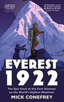 Everest 1922: The Epic Story of the First Attempt on the World's Highest Mountain