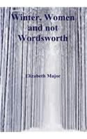 Winter, Women and not Wordsworth