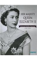 Her Majesty Queen Elizabeth II: Diamond Jubilee Souvenir 1952-2012