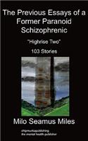 Previous Essays of a Former Paranoid Schizophrenic: Highrise Two, 103 Stories