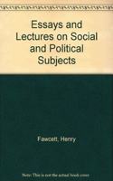 Essays and Lectures on Social and Political Subjects