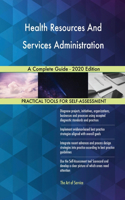 Health Resources And Services Administration A Complete Guide - 2020 Edition
