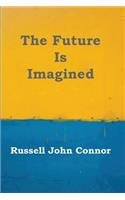 The Future Is Imagined