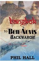 Bangkok to Ben Nevis Backwards: A Journey Through Dementia, from England to Scotland, India, Thailand, and Back Again