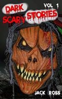 Dark Scary Stories Vol 1
