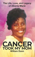 Cancer Took My Mom