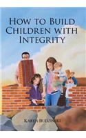 How to Build Children with Integrity
