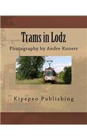 Trams in Lodz: Photography by Andre Knoerr: Photography by Andre Knoerr