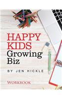 Happy Kids, Growing Biz Workbook