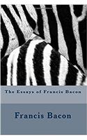 The Essays of Francis Bacon
