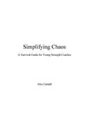 Simplifying Chaos: A Survival Guide for Young Strength Coaches