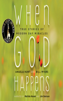 When God Happens: True Stories of Modern Day Miracles