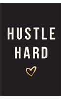 Hustle Hard: 2018 Planner, Monthly, Weekly, Daily, January 2018 - December 2018