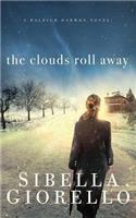 The Clouds Roll Away: (Raleigh Harmon Novel)