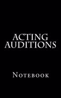 Acting Auditions: Notebook