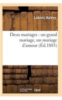 Deux Mariages: Un Grand Mariage, Un Mariage d'Amour