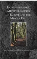 Journeying Along Medieval Routes in Europe and the Middle East