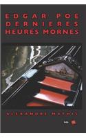 Edgar A. Poe Dernières Heures Mornes