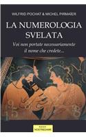 La Numerologia svelata - Volume 1