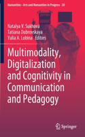 Multimodality, Digitalization and Cognitivity in Communication and Pedagogy: (20 Numanities - Arts and Humanities in Progress)