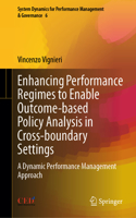 Enhancing Performance Regimes to Enable Outcome-based Policy Analysis in Cross-boundary Settings: A Dynamic Performance Management Approach(6 System Dynamics for Performance Management & Governance)