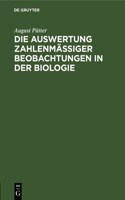 Die Auswertung Zahlenmäßiger Beobachtungen in Der Biologie