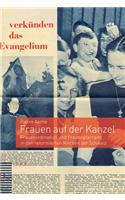Frauen Auf Der Kanzel: Frauenordination Und Frauenpfarramt in Den Reformierten Kirchen Der Schweiz