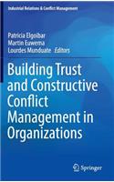 Building Trust and Constructive Conflict Management in Organizations